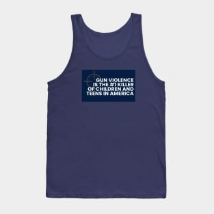 Gun Violence is the #1 killer of children and teens in America Tank Top